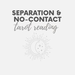 Separation & No-Contact Tarot Reading