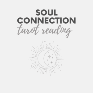 Soul Connection Tarot Reading